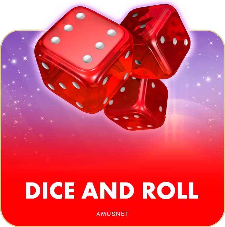 Dice and Roll