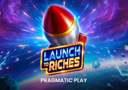 Launch to Riches